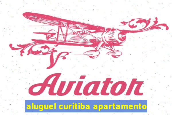 aluguel curitiba apartamento